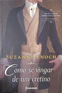 Livro Como Se Vingar de um Cretino [trilogia dos Canalhas; 1] Autor Enoch, Suzanne (2018) [usado]