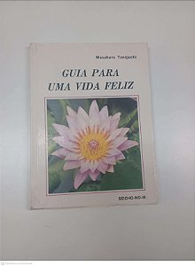 Livro Guia para Uma Vida Feliz Autor Taniguchi, Masaharu [usado]
