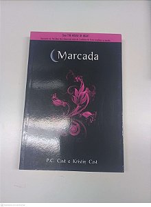 Livro Marcada - Série The House Of Night Autor P. C. Cast e Kristin Cast (2009) [usado]
