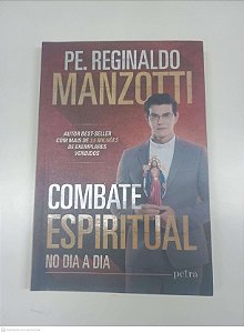 Livro Combate Espiritual no Dia Dia Autor Manzotti, Pe. Reginaldo (2018) [usado]