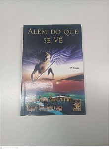 Livro Alem do que Se Vê Autor Ferreira, Cláudio Roque Buono & Costa, Wagner Veneziani (2003) [usado]