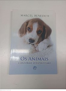 Livro Animais Conforme o Espiritismo Autor Benedeti, Marcel (2012) [usado]