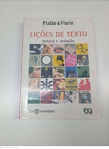 Livro Liçoes de Texto - Leitura e Redação Autor Francisco Platão Savioli / José Luiz Fiorin (2006) [usado]