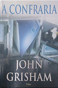 Livro a Confraria Autor Grisham, John (2000) [usado]