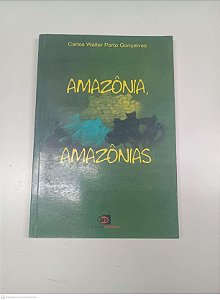 Livro Amazônia, Amazônias Autor Gonçalves, Carlos Walter Porto (2008) [usado]