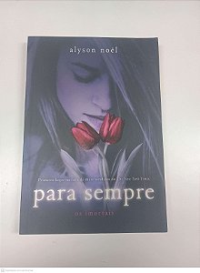 Livro para Sempre - os Imortais Autor Noel, Alyson (2009) [usado]