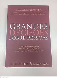 Livro Grandes Decisoes sobre Pessoas Autor Araoz, Claudio Fernandes (2009) [usado]