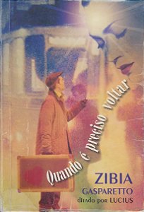 Livro Quando é Preciso Voltar Autor Gasparetto, Zibia (2001) [usado]