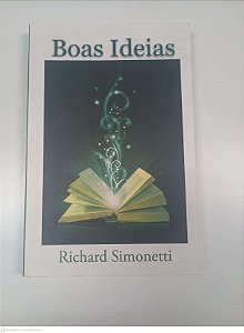 Livro Boas Ideias Autor Simonetti, Richard (2011) [usado]