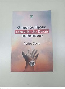 Livro o Maravilhoso Convite de Deus ao Homem Autor Pedro Dong (2022) [usado]