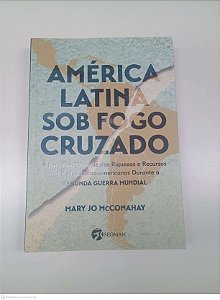 Livro América Latina sob Fogo Cruzado Autor Mary Jo Mcconahay (2021) [novo]