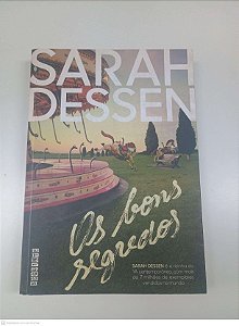 Livro os Bons Segredos Autor Dessen, Sarah (2015) [usado]
