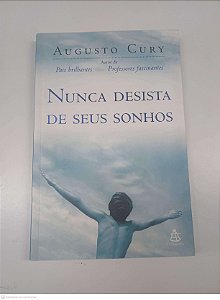 Livro Nunca Desista de seus Sonhos Autor Cury, Augusto (2004) [usado]