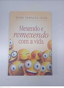 Livro Mexendo e Remexendo com a Vida Autor Leite, Vilma Serraipa (2017) [usado]