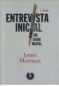 Livro Entrevista Inicial em Saúde Mental Autor Morrison, James (2010) [seminovo]