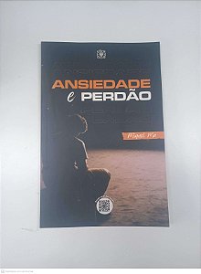 Livro Ansiedade e Perdão Autor Ma, Miguel (2021) [usado]