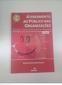 Livro Atendimento ao Publico nas Organizações Autor Dantas, Edmundo Brandão (2013) [seminovo]