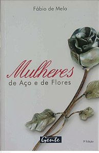 Livro Mulheres de Aço e de Flores Autor Melo, Fábio de (2008) [usado]