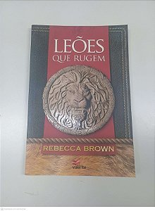 Livro Leoes que Rugem Autor Brown, Rebecca (2011) [usado]
