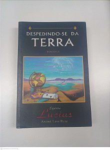 Livro Despedindo-se da Terra Autor Ruiz, André Luiz (2007) [usado]