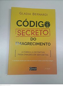 Livro Codigo Secreto do Emagrecimento Autor Bernardi, Gladia (2018) [usado]