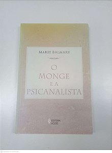 Livro o Monge e a Psicanalista Autor Balmary, Marie (2007) [usado]