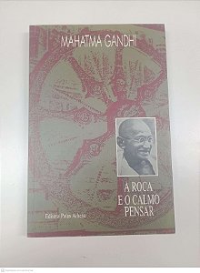 Livro a Roca e o Calmo Pensar Autor Gandhi, Mahatma (1991) [usado]