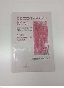 Livro o Encontro com o Mal e sua Superação na Ciência Espiritual Autor Prokofieff, Sergei O. (2003) [usado]