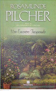 Livro um Encontro Inesperado Autor Pilcher, Rosamunde (2003) [usado]