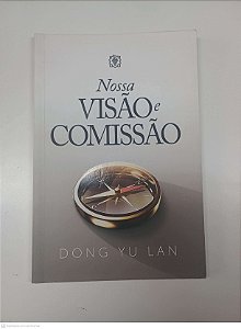Livro Nossa Visão e Comissão Autor Lan, Dong Yu (2013) [usado]