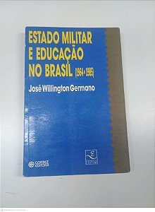 Livro Estado Militar e Educação no Brasil Autor Germano, José Willington (2011) [usado]