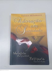 Livro Adoração em Santidade Autor Milhomens, Valnice (2002) [usado]