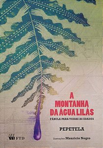Livro a Montanha da Água Lilás: Fábula para Todas as Idades Autor Pepetela (2013) [usado]