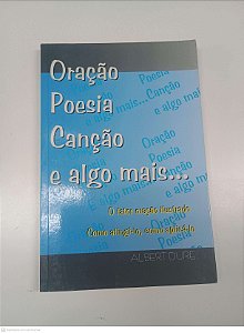 Livro Oração Poesia Canção e Algo Mais... Autor Dure, Albert (2003) [usado]