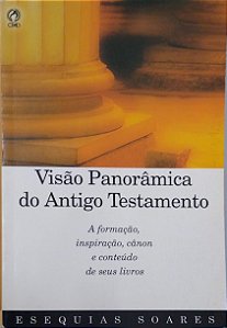 Livro Visão Panorâmica do Antigo Testamento Autor Soares, Esequias (2003) [usado]