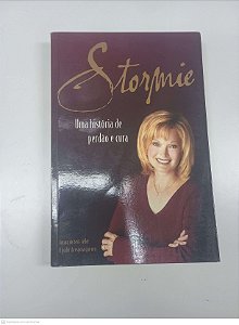 Livro Uma Historia de Perdão e Cura Autor Stormie (2007) [usado]