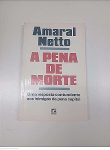 Livro a Pena de Morte Autor Netto, Amaral [usado]