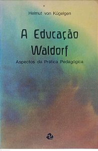 Livro a Educação Waldorf Autor Kugelgen, Helmut Von (1984) [usado]
