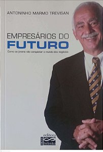 Livro Empresários do Futuro Autor Trevisan, Antoninho Marmo (2000) [usado]