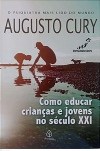 Livro Como Educar Crianças e Jovens no Século Xxi Autor Cury, Augusto (2023) [seminovo]