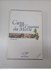 Livro Cura dos Traumas da Morte Autor Leo (2005) [usado]