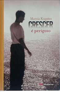 Livro Crescer é Perigoso Autor Kupstas, Marcia (2009) [usado]