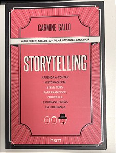 Livro Storytelling: Aprenda a Contar Histórias com Steve Jobs, Papa Francisco, Churchill e Outras Lendas da Liderança Autor Gallo, Carmine (2017) [usado]