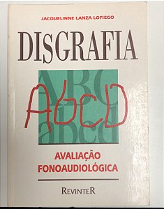 Livro Disgrafia - Avaliação Fonoaudiológica Autor Lofiego, Jacquelinne Lanza (1995) [usado]