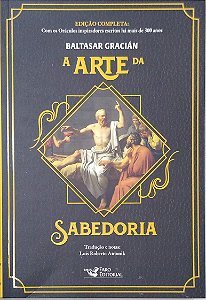 Livro a Arte da Sabedoria Autor Gracián, Baltasar (2018) [seminovo]