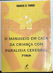 Livro o Manuseio em Casa da Criança com Paralisia Cerebral Autor Finnie, Nancie R. (2000) [usado]