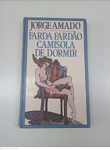 Livro Farda Fardão Camisola de Dormir Autor Amado, Jorge (1982) [usado]