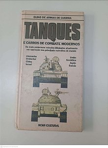 Livro Tanques e Carros de Combate Modernos - Guias de Armas de Guerra Autor Desconhecido (1980) [usado]