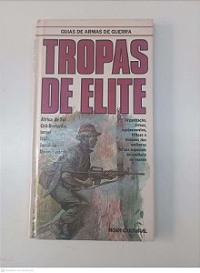 Livro Tropas de Elite - Guias de Armas de Guerra Autor Desconhecido (1980) [usado]