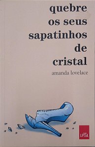 Livro Quebre os seus Sapatinhos de Cristal Autor Lovelace, Amanda (2021) [seminovo]